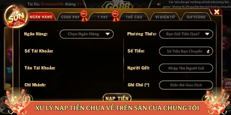 Xử Lý Nạp Tiền Chưa Về Trên Sân Của Chúng Tôi