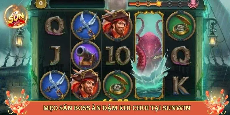 Mẹo Săn Boss Ăn Đậm Khi Chơi Tại Sunwin