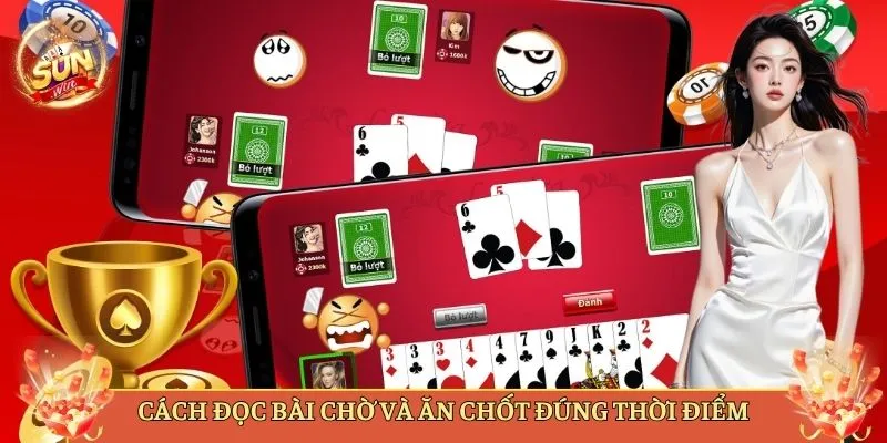 Cách Đọc Bài Chờ Và Ăn Chốt Đúng Thời Điểm