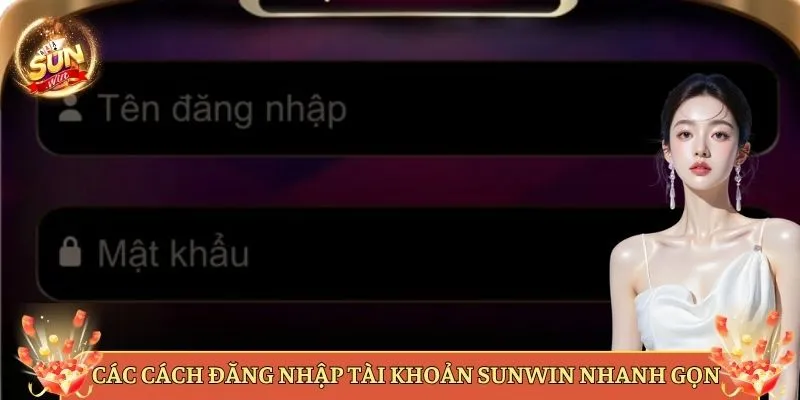 Các Cách Đăng Nhập Tài Khoản Sunwin Nhanh Gọn